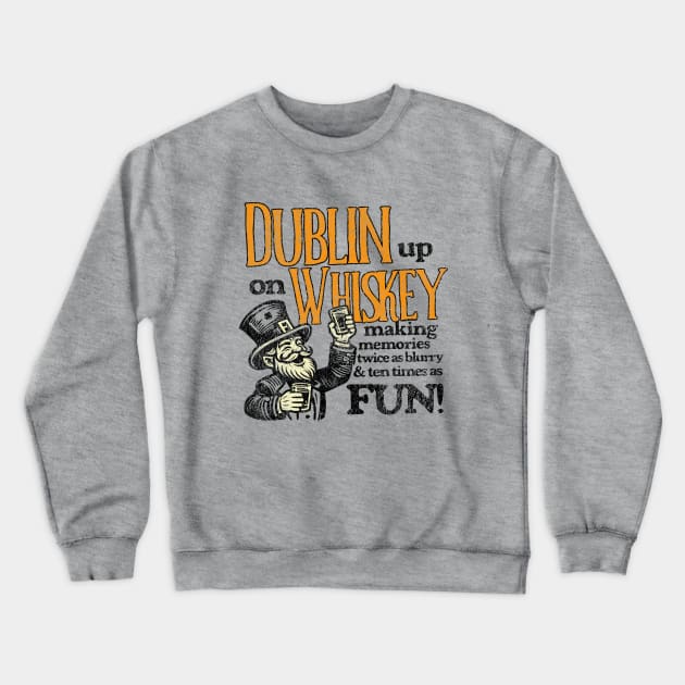 Dublin Whiskey Drinking Crewneck Sweatshirt by Depot33